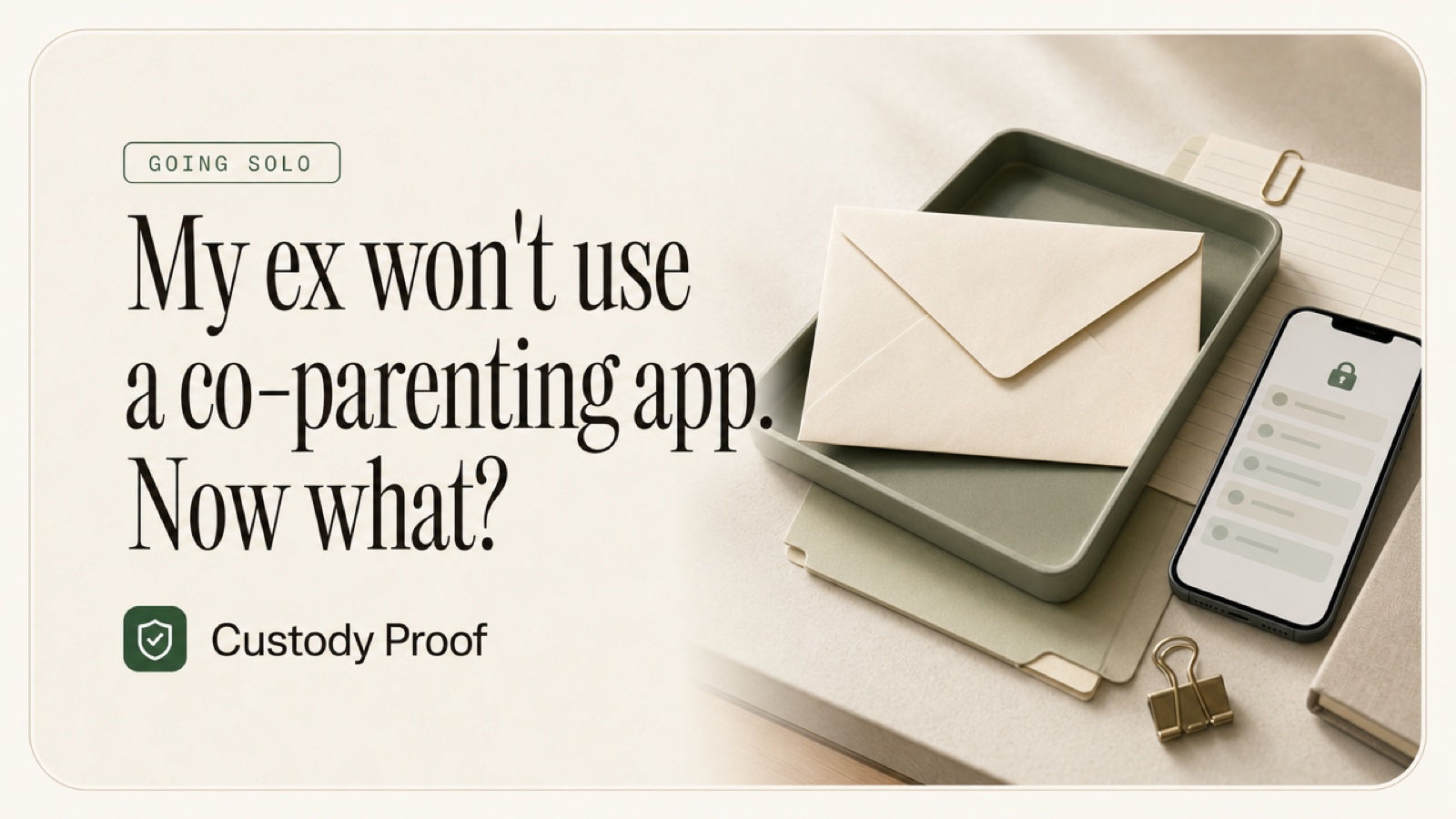 My ex won't use a co-parenting app. Now what?