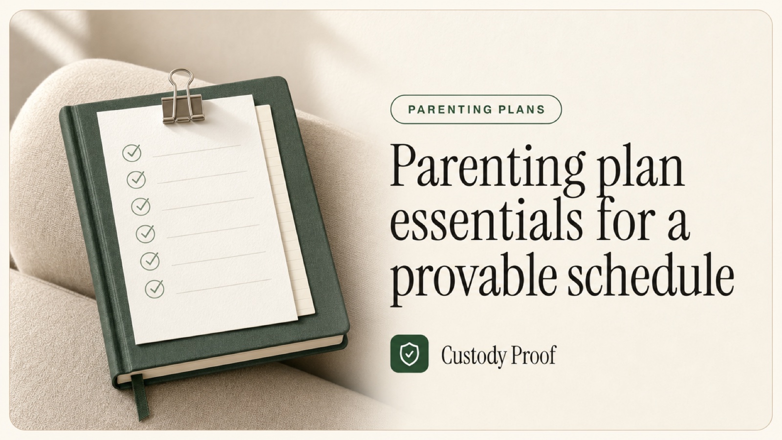 Parenting plan essentials for a provable schedule